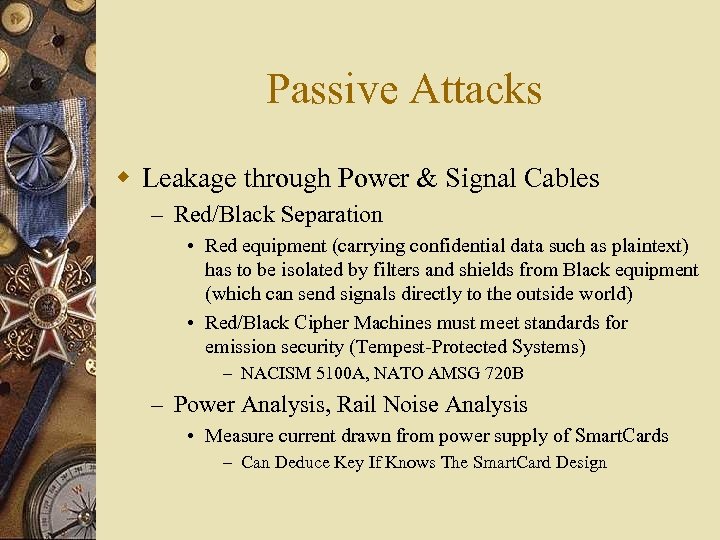 Passive Attacks w Leakage through Power & Signal Cables – Red/Black Separation • Red