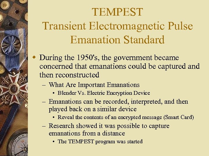 TEMPEST Transient Electromagnetic Pulse Emanation Standard w During the 1950's, the government became concerned