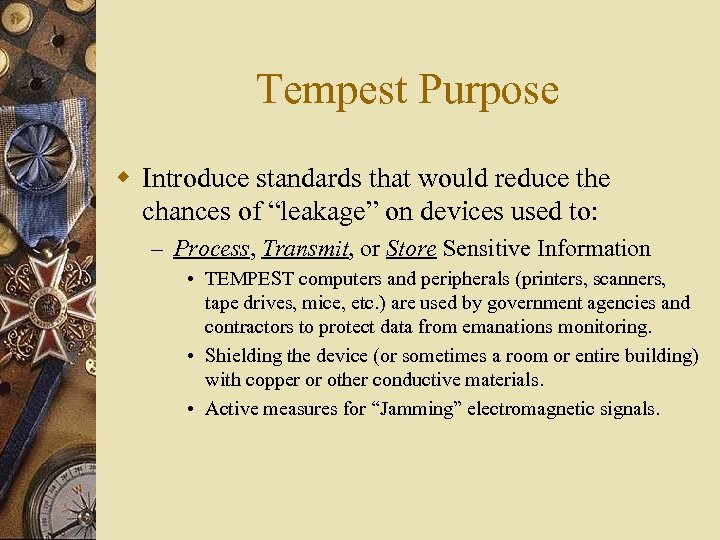 Tempest Purpose w Introduce standards that would reduce the chances of “leakage” on devices