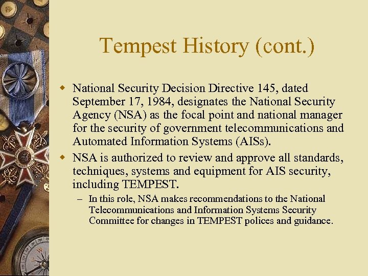 Tempest History (cont. ) w National Security Decision Directive 145, dated September 17, 1984,