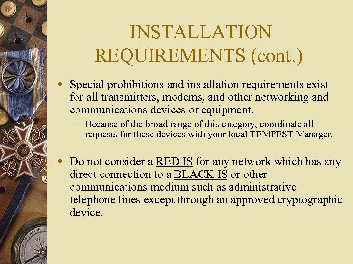 INSTALLATION REQUIREMENTS (cont. ) w Special prohibitions and installation requirements exist for all transmitters,