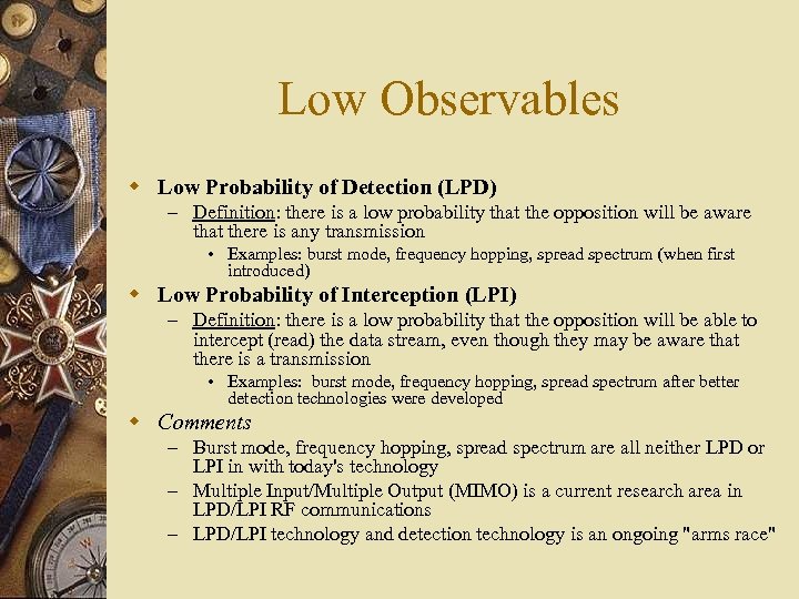 Low Observables w Low Probability of Detection (LPD) – Definition: there is a low