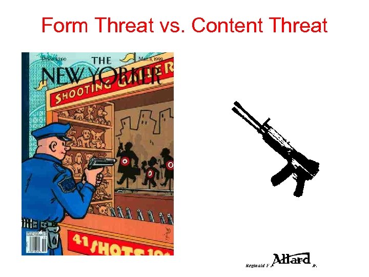 Form Threat vs. Content Threat 