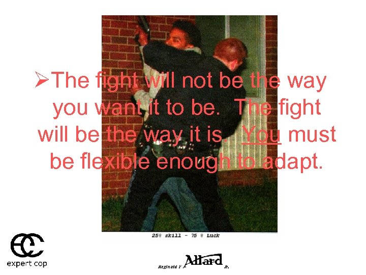 ØThe fight will not be the way you want it to be. The fight