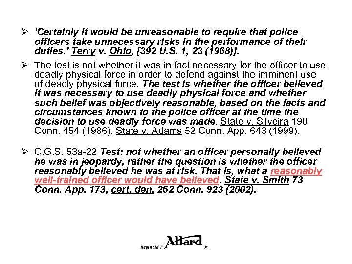 Ø 'Certainly it would be unreasonable to require that police officers take unnecessary risks