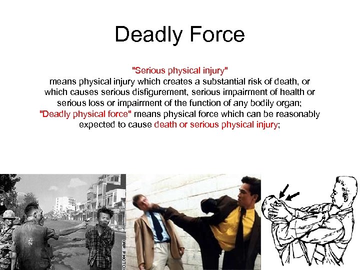 Deadly Force "Serious physical injury" means physical injury which creates a substantial risk of