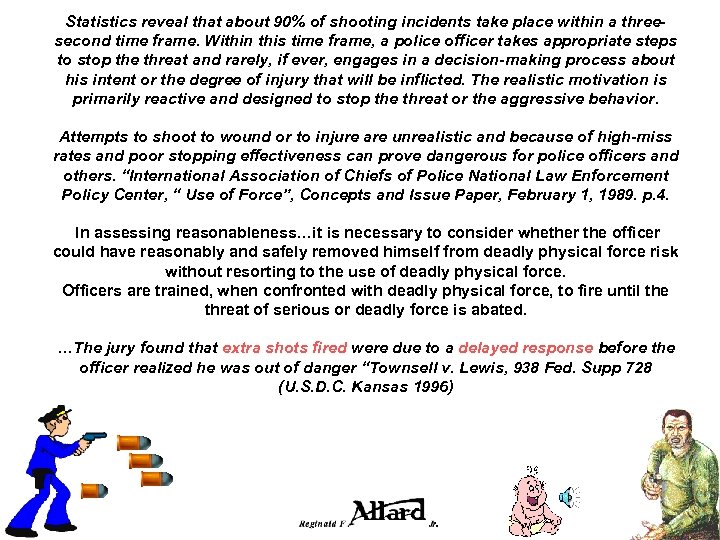 Statistics reveal that about 90% of shooting incidents take place within a threesecond time