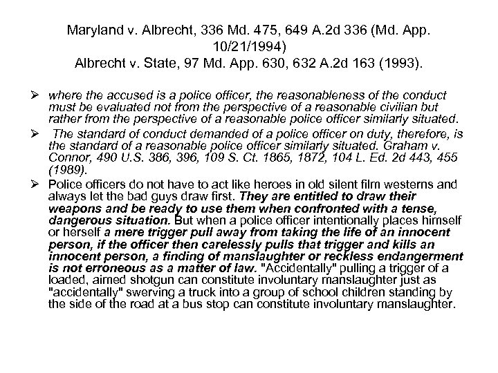 Maryland v. Albrecht, 336 Md. 475, 649 A. 2 d 336 (Md. App. 10/21/1994)