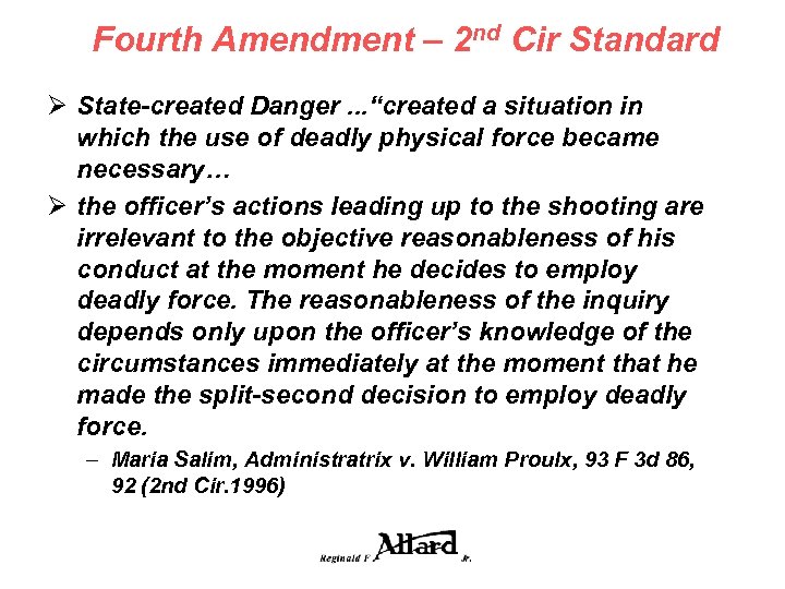 Fourth Amendment – 2 nd Cir Standard Ø State-created Danger. . . “created a