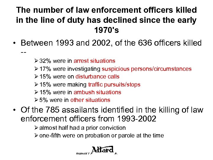 The number of law enforcement officers killed in the line of duty has declined