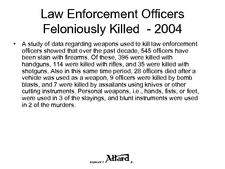 Law Enforcement Officers Feloniously Killed - 2004 • A study of data regarding weapons
