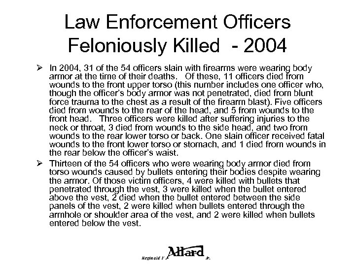 Law Enforcement Officers Feloniously Killed - 2004 Ø In 2004, 31 of the 54