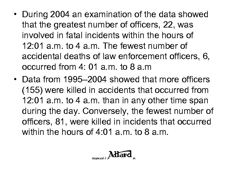  • During 2004 an examination of the data showed that the greatest number