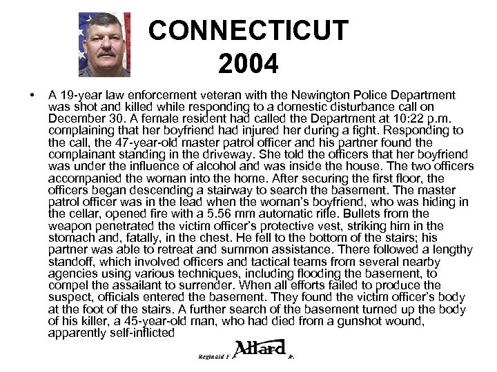 CONNECTICUT 2004 • A 19 -year law enforcement veteran with the Newington Police Department