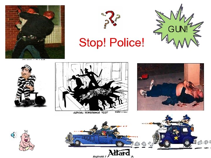 Stop! Police! 