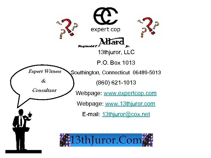 13 thjuror, LLC P. O. Box 1013 Expert Witness Southington, Connecticut 06489 -5013 &