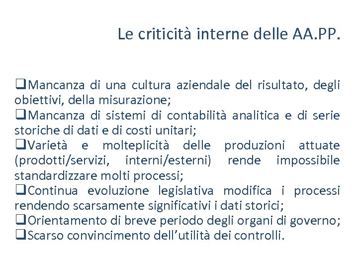 Le criticità interne delle AA. PP. q. Mancanza di una cultura aziendale del risultato,