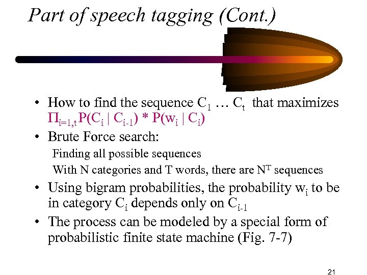 Part of speech tagging (Cont. ) • How to find the sequence C 1