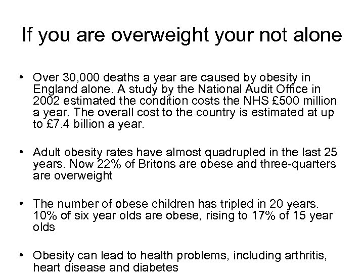 If you are overweight your not alone • Over 30, 000 deaths a year