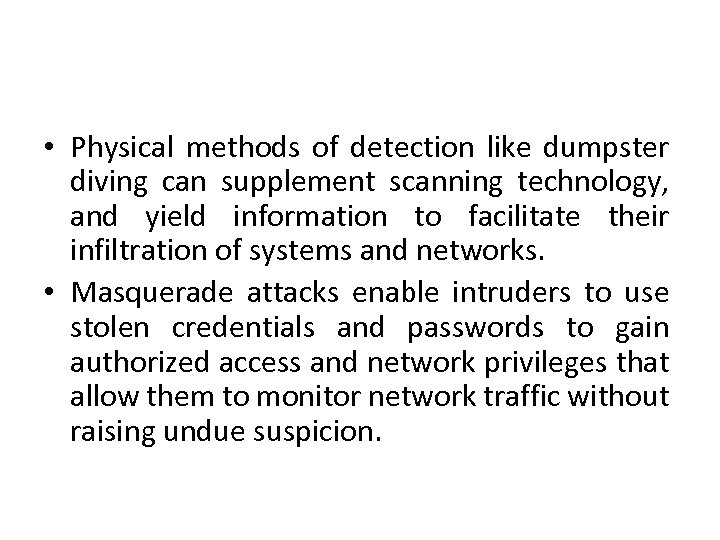  • Physical methods of detection like dumpster diving can supplement scanning technology, and