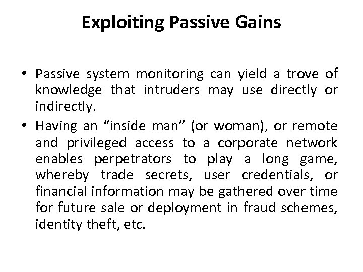 Exploiting Passive Gains • Passive system monitoring can yield a trove of knowledge that