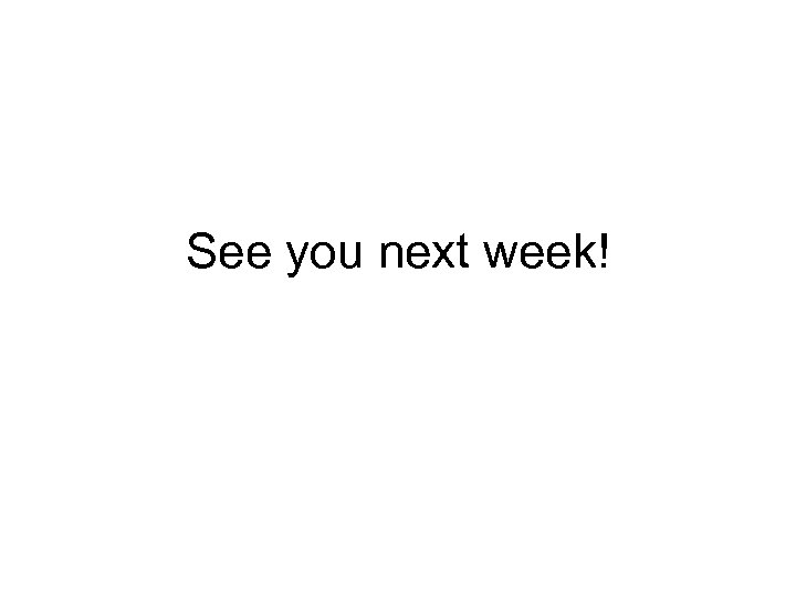 See you next week! 