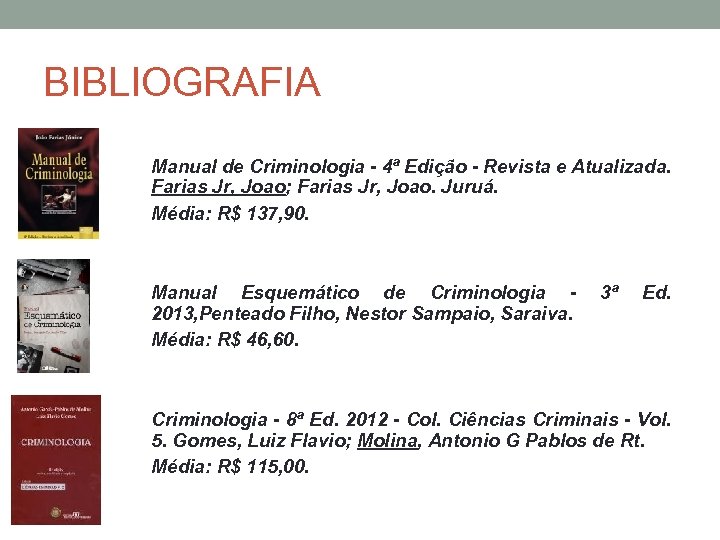 BIBLIOGRAFIA Manual de Criminologia - 4ª Edição - Revista e Atualizada. Farias Jr, Joao;