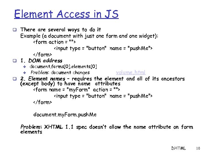 Element Access in JS q There are several ways to do it Example (a