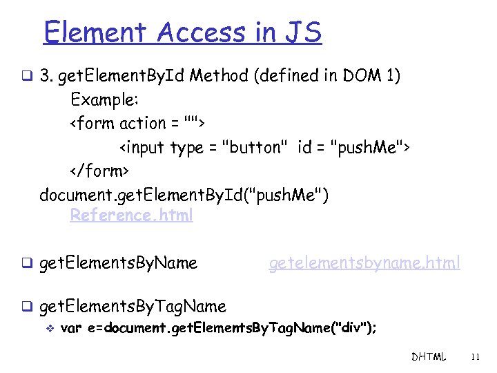 Element Access in JS q 3. get. Element. By. Id Method (defined in DOM