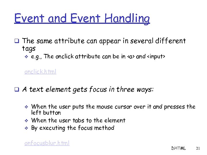 Event and Event Handling q The same attribute can appear in several different tags
