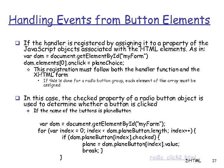 Handling Events from Button Elements q If the handler is registered by assigning it