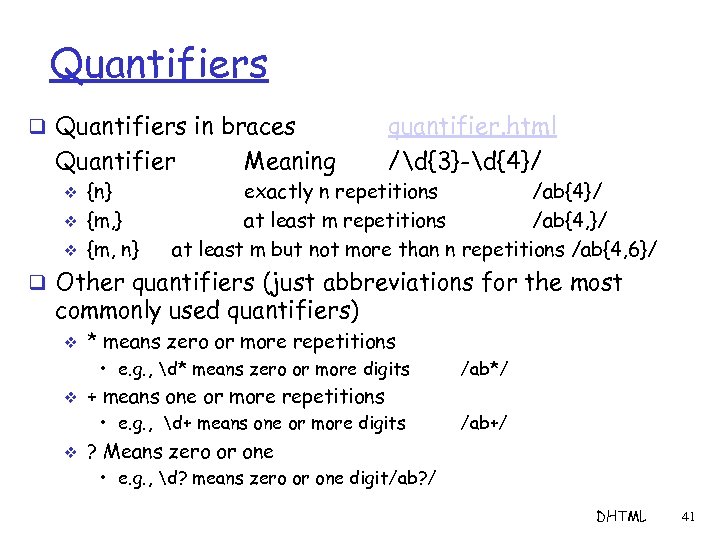 Quantifiers q Quantifiers in braces Quantifier v v v {n} {m, n} Meaning quantifier.