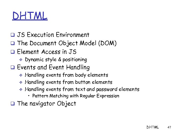 DHTML q JS Execution Environment q The Document Object Model (DOM) q Element Access