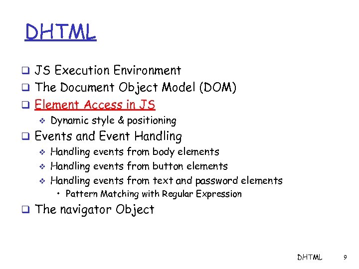 DHTML q JS Execution Environment q The Document Object Model (DOM) q Element Access
