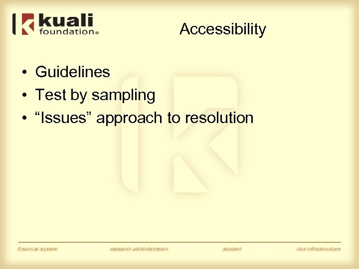Accessibility • Guidelines • Test by sampling • “Issues” approach to resolution 