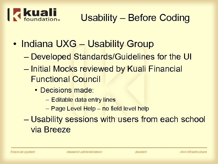 Usability – Before Coding • Indiana UXG – Usability Group – Developed Standards/Guidelines for