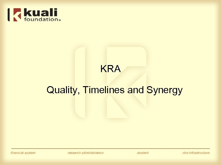 KRA Quality, Timelines and Synergy 