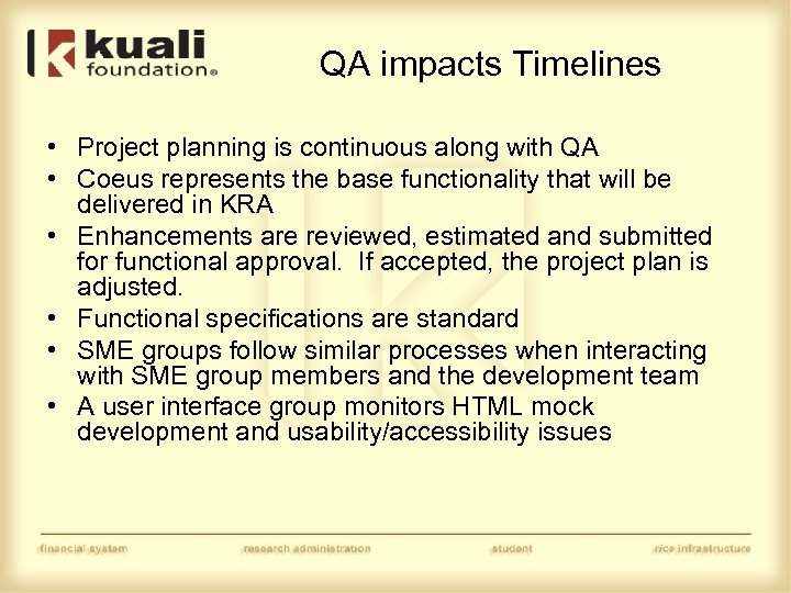QA impacts Timelines • Project planning is continuous along with QA • Coeus represents