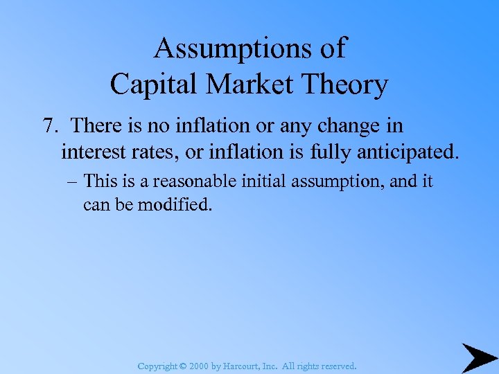 Assumptions of Capital Market Theory 7. There is no inflation or any change in