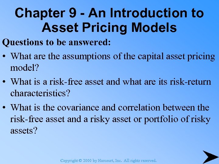 Chapter 9 - An Introduction to Asset Pricing Models Questions to be answered: •