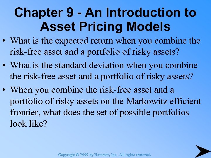 Chapter 9 - An Introduction to Asset Pricing Models • What is the expected