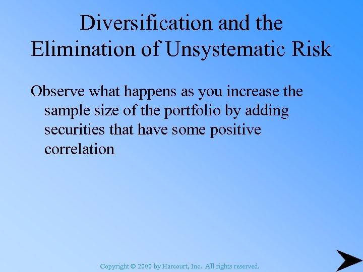 Diversification and the Elimination of Unsystematic Risk Observe what happens as you increase the