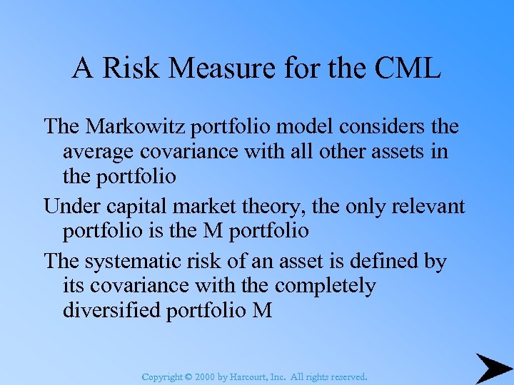 A Risk Measure for the CML The Markowitz portfolio model considers the average covariance