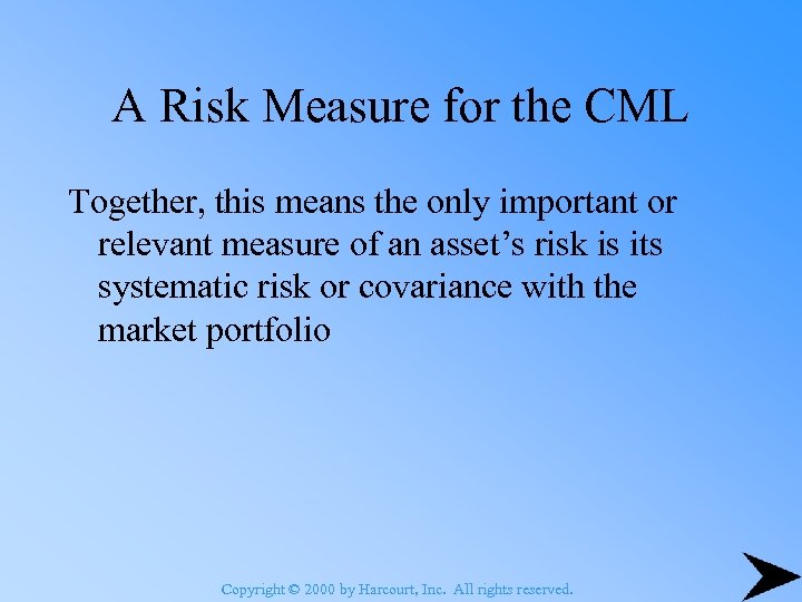 A Risk Measure for the CML Together, this means the only important or relevant