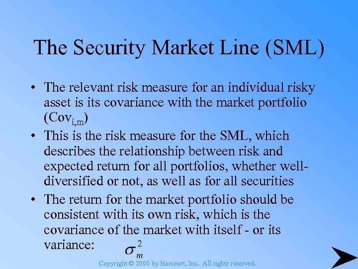 The Security Market Line (SML) • The relevant risk measure for an individual risky