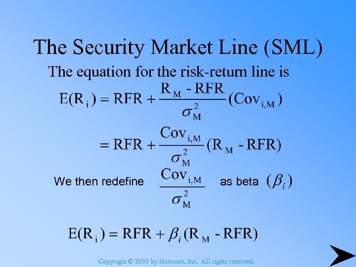 The Security Market Line (SML) The equation for the risk-return line is We then
