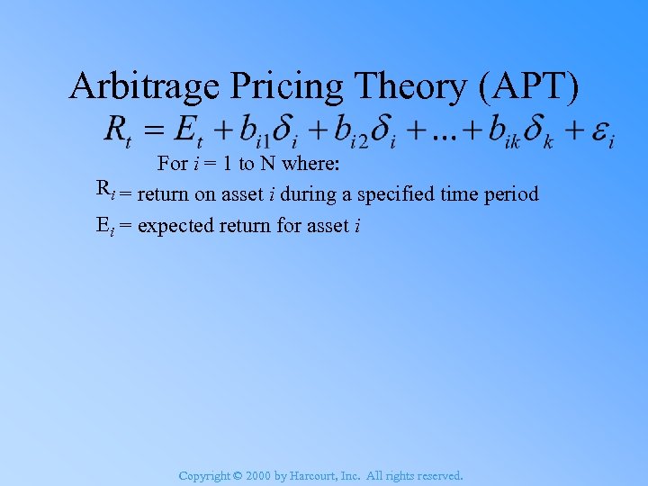 Arbitrage Pricing Theory (APT) For i = 1 to N where: Ri = return