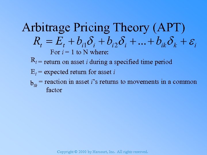 Arbitrage Pricing Theory (APT) For i = 1 to N where: Ri = return
