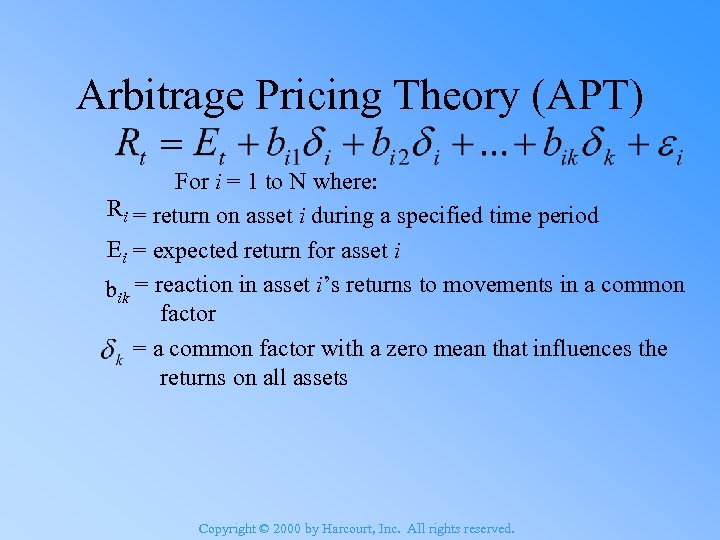 Arbitrage Pricing Theory (APT) For i = 1 to N where: Ri = return