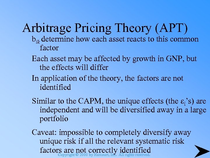 Arbitrage Pricing Theory (APT) bik determine how each asset reacts to this common factor
